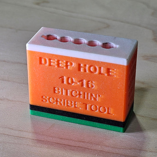 DEEP HOLE BITCHIN' SCRIBE TOOL (Mod 10-16 )
